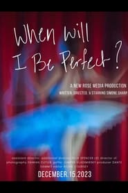 Poster When Will I Be Perfect?