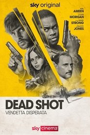 Dead Shot - Vendetta disperata) Dead Shot - Vendetta disperata (2023)
