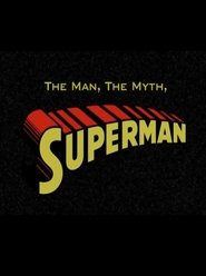 Superman The Man The Myth