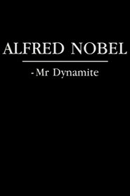 Poster Alfred Nobel - Mr. Dynamite