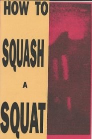 How to Squash a Squat 1989 Δωρεάν απεριόριστη πρόσβαση