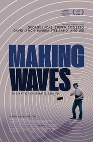 Making Waves: The Art of Cinematic Sound movie