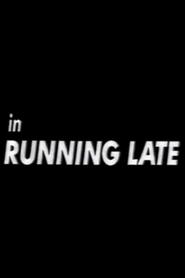 Full Cast of Running Late