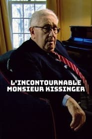 L'Incontournable Monsieur Kissinger streaming