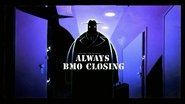 Always BMO Closing