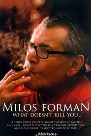 Miloš Forman – What Doesn’t Kill You… 2009