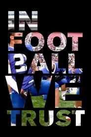 In Football We Trust streaming af film Online Gratis På Nettet