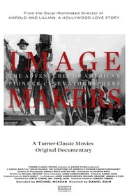 Image Makers: The Adventures of America's Pioneer Cinematographers постер