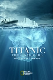 Titanic: The Final Word with James Cameron постер