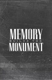 Memory Builds The Monument