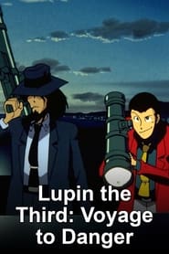 Lupin the Third: Voyage to Danger постер