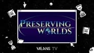 Preserving Worlds 2020