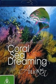 Coral Sea Dreaming: Awaken (2010)