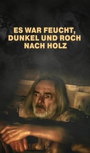 Poster Es war feucht, dunkel und roch nach Holz