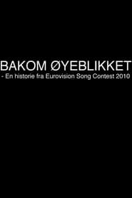 Poster Bakom øyeblikket - En historie fra Eurovision Song Contest 2010