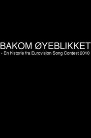 Poster Bakom øyeblikket - En historie fra Eurovision Song Contest 2010