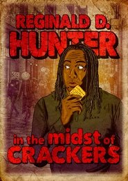 Reginald D Hunter Live: In the Midst of Crackers 2013