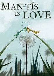 Man-tis is Love