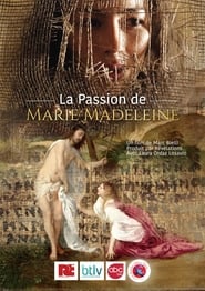 La Passion de Marie Madeleine streaming