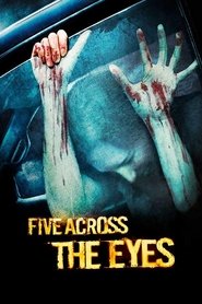 Poster Five Across the Eyes 2006