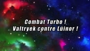 Super Z Showdown! Valkyrie vs. Longinus! / Turbo Match! Valtryek Vs. Lúinor!