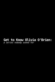 Poster Get to Know Olivia O'Brien: A Series Nobody Asked For - Season 1 Episode 6 : OMG She Has Friends?! Shocking 2019