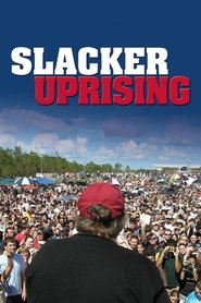 Slacker Uprising (2007)