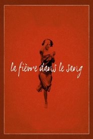 La Fièvre dans le sang streaming film