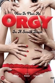 How to Plan an Orgy in a Small Town