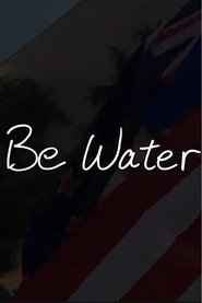 Be Water 2019 Δωρεάν απεριόριστη πρόσβαση