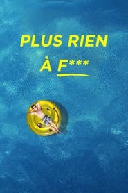 Plus rien à f***