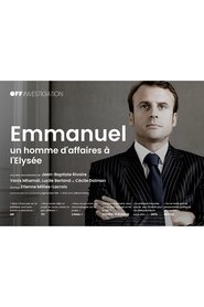 Emmanuel, un homme d'affaire à l'Élysée (2021)