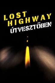 Lost Highway - Útvesztőben (1997)