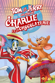 Tom et Jerry au pays de Charlie et la chocolaterie streaming