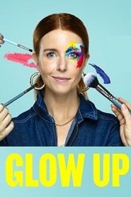 Glow Up: Britain’s Next Make-Up Star Glow Up: Britain’s Next Make-Up Star