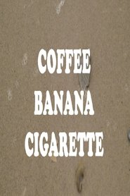 Coffee Banana Cigarette (2021)