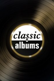 Classic Albums (1997) Classic Albums (1997)
