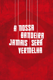 Poster A Nossa Bandeira Jamais Será Vermelha