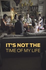 It's Not the Time of My Life постер