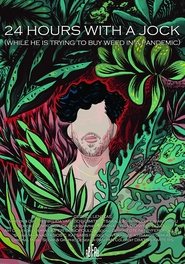 24 Hours with a Jock (While He Is Trying to Buy Weed in a Pandemic) (2023)