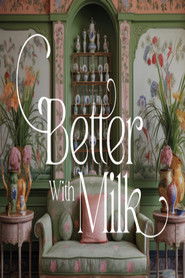 BETTER WITH MILK