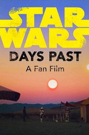 Days Past: A Star Wars Fan Film (2017)