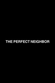 The Perfect Neighbor