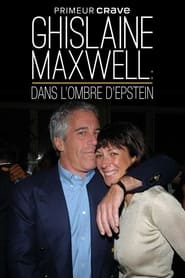 Ghislaine Maxwell : dans l'ombre d'Epstein