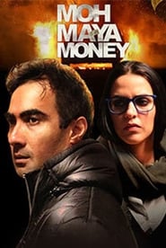 Moh Maya Money (2016) Hindi Movie Download & Watch Online WEBRip 480p, 720p & 1080p