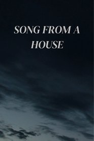 Song From A House