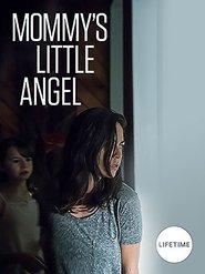 Mommy’s Little Angel (2018) Mommy’s Little Angel (2018)