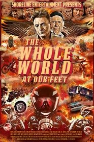 The⋆Whole⋆World⋆at⋆Our⋆Feet⋆2015⋆Film⋆Kostenlos⋆Anschauen