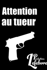 Attention au tueur movie