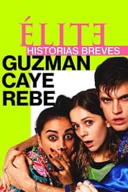 Elit – Rövid történetek: Guzmán, Caye és Rebe